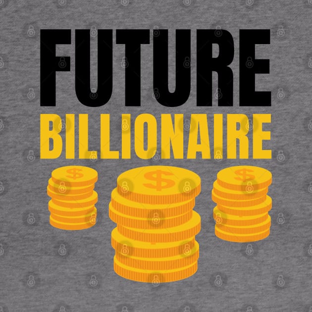 Future Billionaire by KingsLightStore